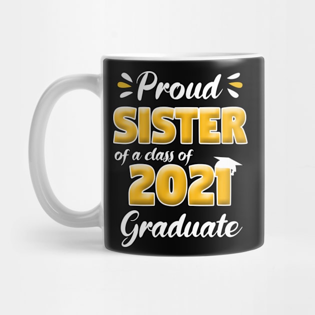 Proud sister of a class of 2021 graduate by Trendy_Designs